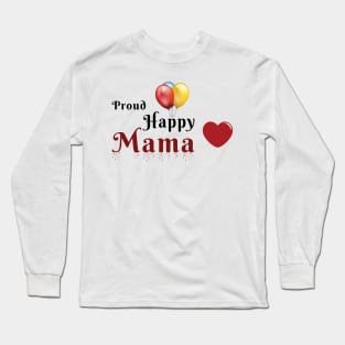 Proud happy mama Long Sleeve T-Shirt